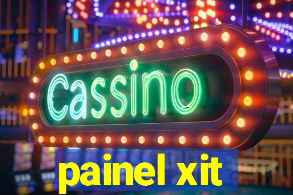 painel xit